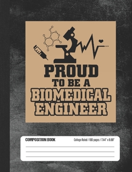 Paperback Proud To Be A Biomedical Engineer Composition Book: Student College Ruled Notebook Book