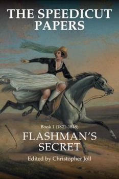 Hardcover The Speedicut Papers: Book 1 (1821-1848): Flashman's Secret Book