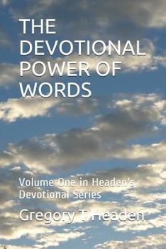 Paperback The Devotional Power of Words: Volume One in Headen's Devotional Series Book