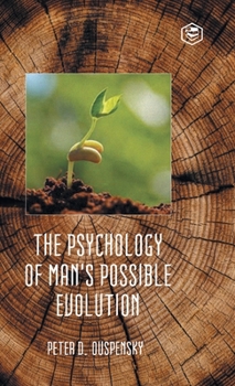 Hardcover The Psychology of Man's Possible Evolution Book