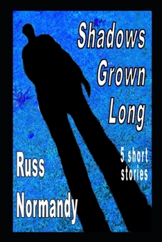 Paperback Shadows Grown Long: Five Short Stories Book