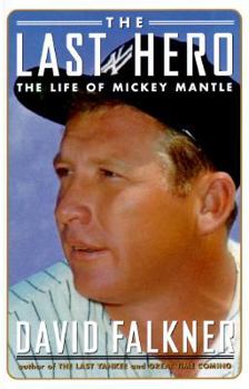 Hardcover The Last Hero: The Life of Mickey Mantle Book