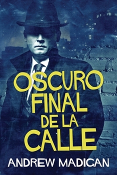 Paperback Oscuro Final de la Calle [Spanish] [Large Print] Book