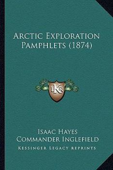 Paperback Arctic Exploration Pamphlets (1874) Book