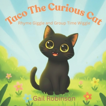 Paperback Taco the curious cat: Rhyme, giggle and group time wiggle Book