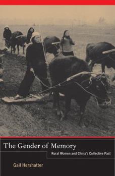 Paperback The Gender of Memory: Rural Women and China's Collective Past Volume 8 Book