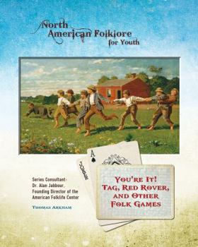 You're It! Tag, Red Rover, and Other Folk Games - Book  of the North American Folklore for Youth