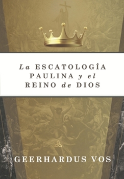 Paperback La Escatologia Paulina y el Reino de Dios [Spanish] Book