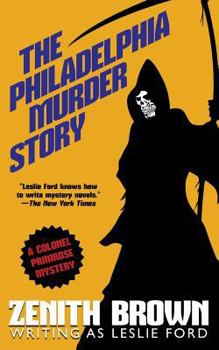 The Philadelphia Murder Story - Book #12 of the Colonel Primrose Mystery