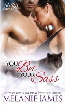 Paperback You Bet Your Sass: Sassy Ever After Book