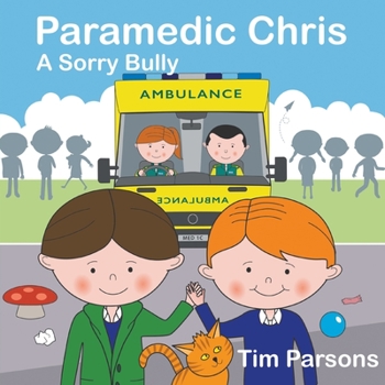 Paperback Paramedic Chris: A Sorry Bully Book