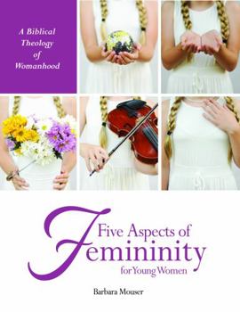 Unknown Binding Five Aspects of Femininity for Young Women Book