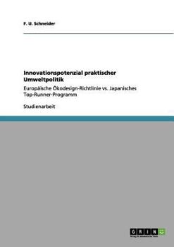 Paperback Innovationspotenzial praktischer Umweltpolitik: Europäische Ökodesign-Richtlinie vs. Japanisches Top-Runner-Programm [German] Book