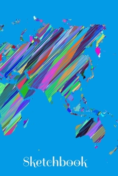 Sketchbook: World Map Design - A 6x9 sketchpad with 100 blank pages to draw, sketch, doodle or whatever.