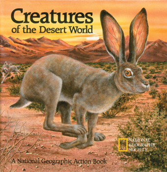 Hardcover Creatures of the Desert World: A National Geographic Action Book