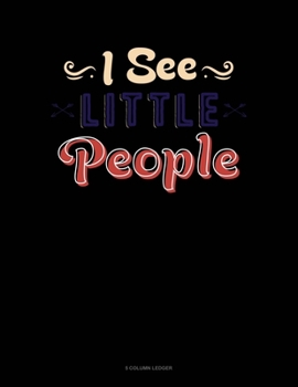 Paperback I See Little People: 5 Column Ledger Book