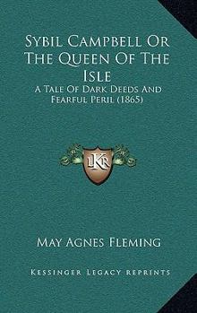 Sybil Campbell: Or, the Queen of the Isle, by Cousin May Carleton