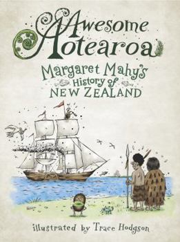 Paperback Awesome Aotearoa: Margaret Mahy's History of New Zealand Book