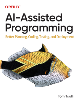 Paperback Ai-Assisted Programming: Better Planning, Coding, Testing, and Deployment Book