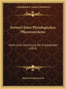 Paperback Entwurf Eines Phytologischen Pflanzensystems: Nebst Einer Anordnung Der Kryptophyten (1824) [German] Book