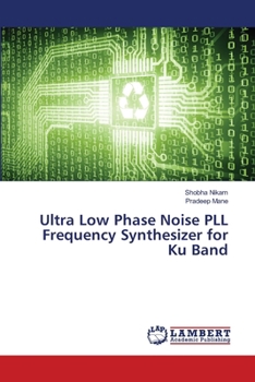 Paperback Ultra Low Phase Noise PLL Frequency Synthesizer for Ku Band Book