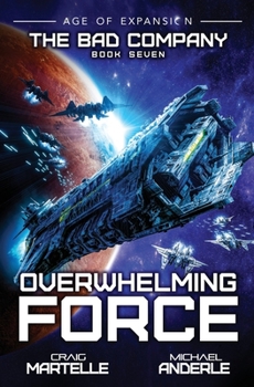 Paperback Overwhelming Force: The Bad Company Book 7 Book