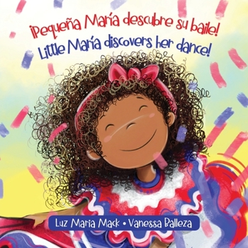 Paperback ¡Pequeña María descubre su baile! / Little María discovers her dance! Book