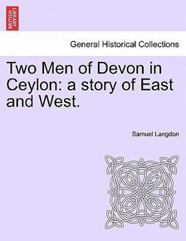 Paperback Two Men of Devon in Ceylon: A Story of East and West. Book