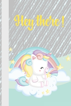 Paperback Hey There: Cute Composition College Ruled unicorn Notebook For Children, Cute unicorn Notebook Journal For Girl Book