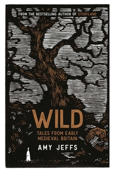 Hardcover Wild: Tales from Early Medieval Britain Book