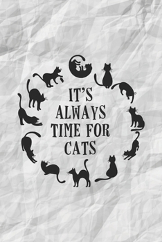 Paperback It's Always Time For Cats: Notebook 6x9" - 110 pages of College Ruled for Taking Notes -School Notebooks, Family, Women, Kids for Writing Book