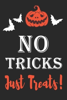 Paperback No Tricks Just Treats!: Funny Pumpkin & Bats Blank Lined Small Notebook and Journal to notes and write in for Notepad, Planning, Journaling, D Book