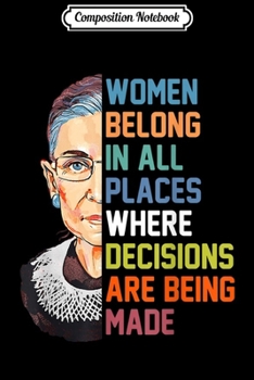 Paperback Composition Notebook: Women Belong In All Places Ruth Bader Ginsburg RBG Journal/Notebook Blank Lined Ruled 6x9 100 Pages Book