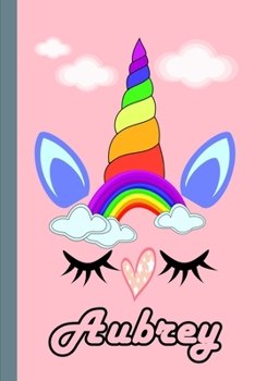 Aubrey : Personalized Unicorn Sketchbook for Girls with Pink Name: Aubrey: Personalized Unicorn Sketchbook for Girls with Pink Name Doodle, Sketch, Create!