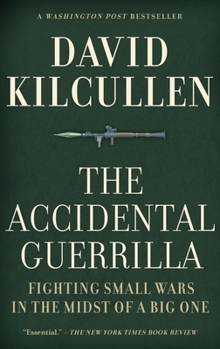 Hardcover Accidental Guerrilla: Fighting Small Wars in the Midst of a Big One Book
