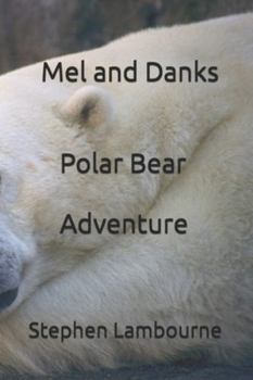 Paperback Mel and Danks Polar Bear Adventure Book