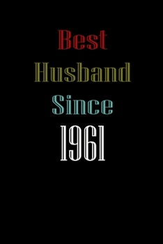 Best Husband Since  1961  Journal Couples Gift: White Lined Notebook / Journal/ Dairy/ planner  couples Gift for valentines day, 200 Pages, 6x9, Soft Cover, Matte Finish