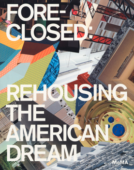 Paperback Foreclosed: Rehousing the American Dream Book