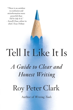 Paperback Tell It Like It Is: A Guide to Clear and Honest Writing Book