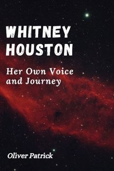 Whitney Houston: Her Own Voice and Journey