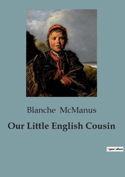 Our Little English Cousin - Book  of the Our Little Cousin