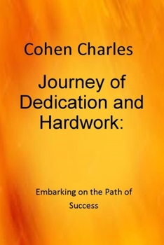 Paperback Journey of Dedication and Hardwork: Embarking on the Path of Success Book