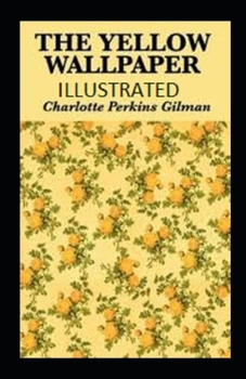 Paperback The Yellow Wallpaper Illustrated Book