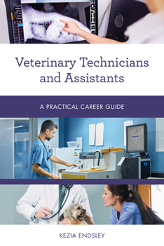 Paperback Veterinary Technicians and Assistants: A Practical Career Guide Book