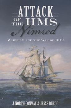 Paperback Attack of the HMS Nimrod:: Wareham and the War of 1812 Book