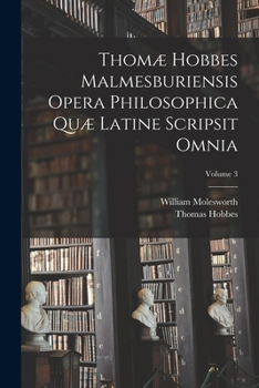 Paperback Thomæ Hobbes Malmesburiensis Opera Philosophica Quæ Latine Scripsit Omnia; Volume 3 [Latin] Book
