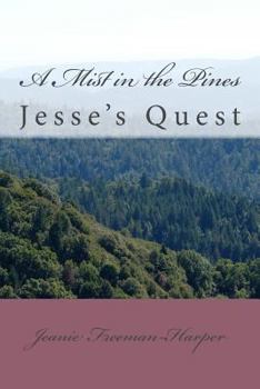 A Mist in the Pines: Jesse's Quest - Book #2 of the McCann Family Saga