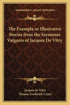 Paperback The Exempla or Illustrative Stories from the Sermones Vulgares of Jacques De Vitry Book