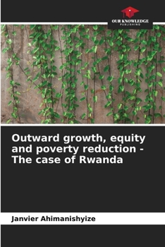 Paperback Outward growth, equity and poverty reduction - The case of Rwanda Book