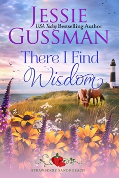 Paperback There I Find Wisdom (Strawberry Sands Beach Romance Book 9) (Strawberry Sands Beach Sweet Romance) Book